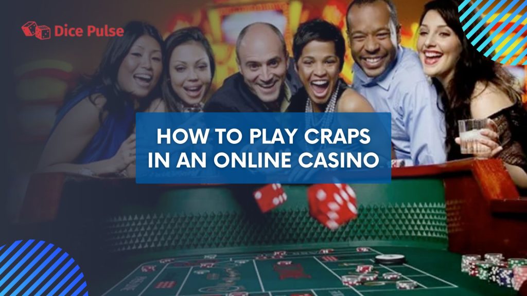 How to play craps in an online casino 