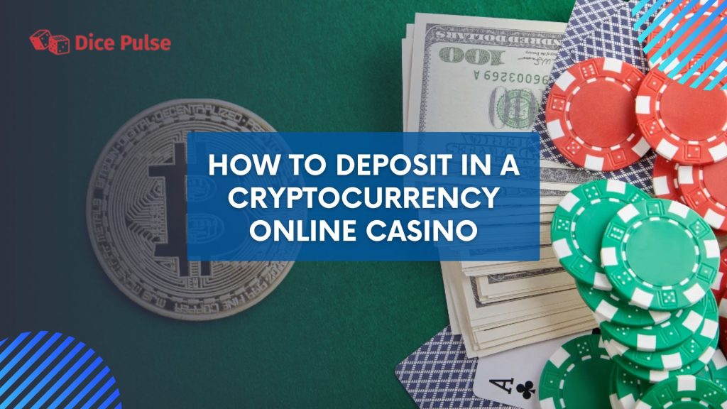 How to deposit in a cryptocurrency online casino 