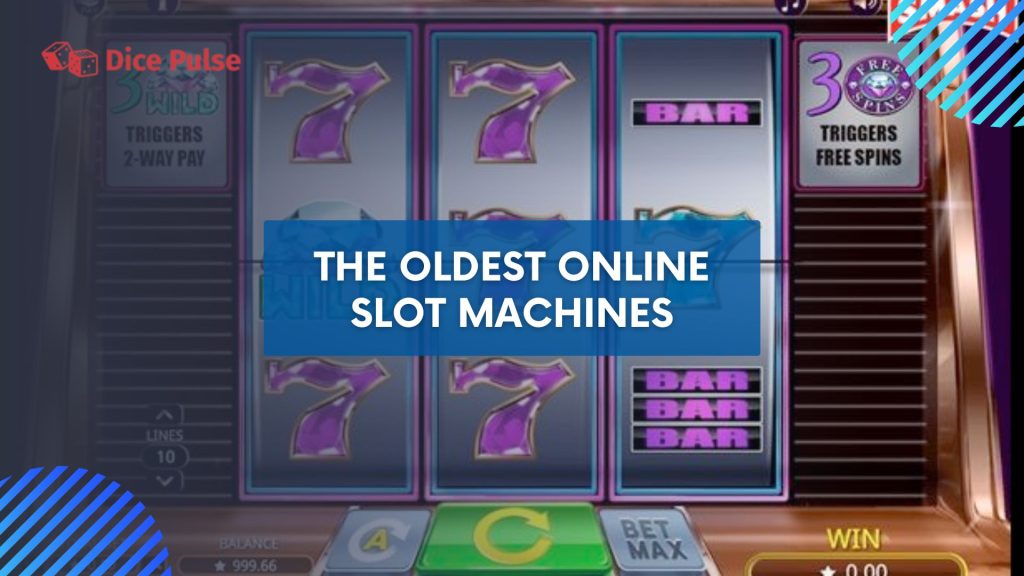 The emergence of the oldest online slot machines 