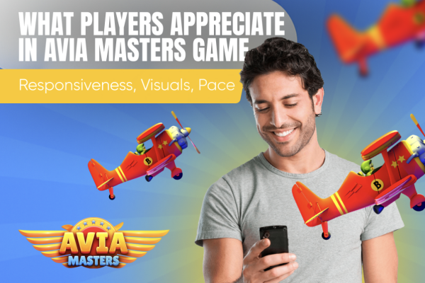 What Players Appreciate in Avia Masters Game: Responsiveness, Visuals, Pace